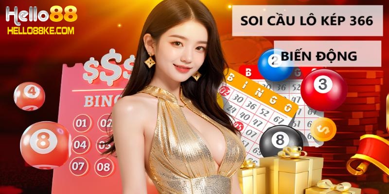 Soi cầu lô kép 366 biến động